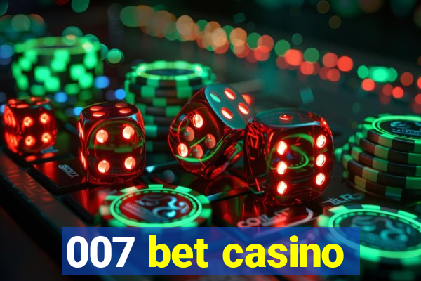 007 bet casino